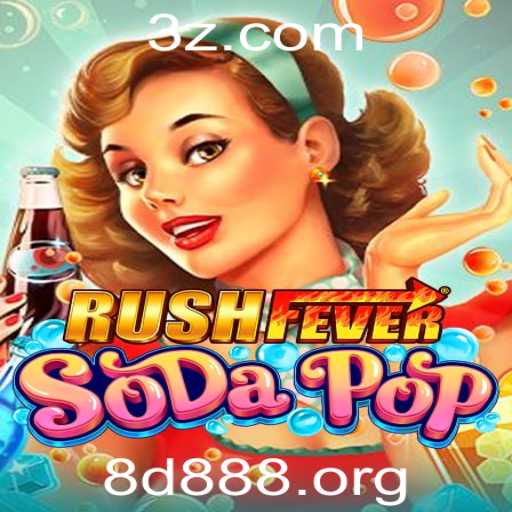 Descubra o Mundo Empolgante de RushFeverSodaPop